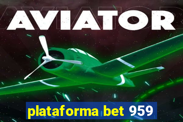 plataforma bet 959